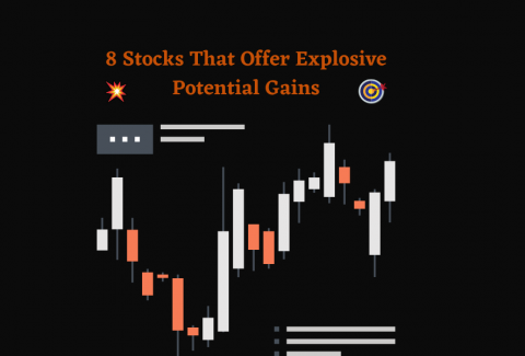 8 Stocks That Offer Explosive Potential Gains (1)